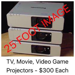 TV, Movie, Video Game Projectors - $300 Each