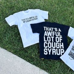Awful Lot Of Cough Syrup T-shirt