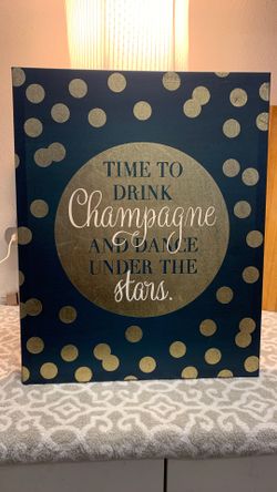 16 X 20” “Time To Drink Champagne And Dance” Gold & Blue Themed Picture 