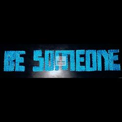 Be Someone