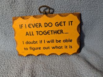 Vintage Paula Wooden Motto Plaque: "If I Ever Do Get It Together..." 