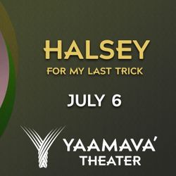 Halsey Concert Tickets Yaamava  - Sunday July 6, 2025