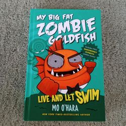 Live and Let Swim: My Big Fat Zombie Goldfish (hardcover)