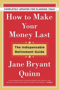 Jane Bryant Quinn How To Make Your Money Last Retirement Guide Book