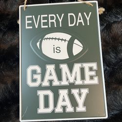 Metal Everyday Is Game Day Hanging Sign