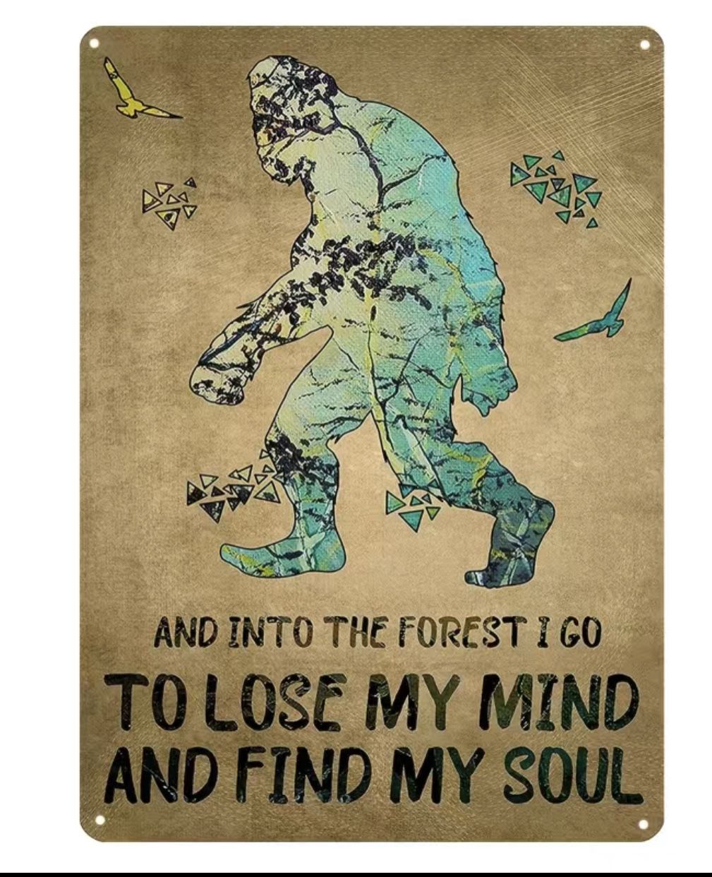 Bigfoot Into The Forest I Go To Lose My Mind Metal Sign