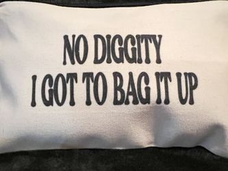 No Diggity I Got To Bag It Up - Canvas Makeup Bag