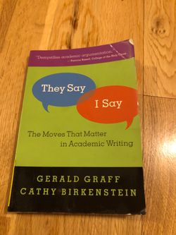 They Say, I Say by Gerald Graff and Cathy Birkenstein