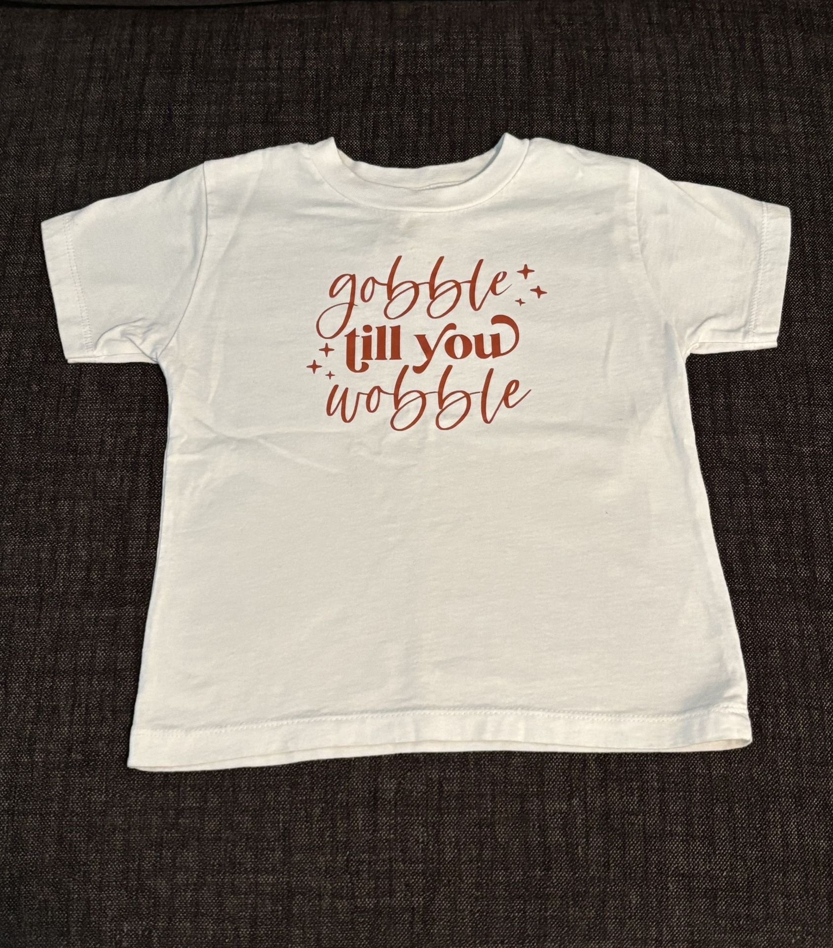 Toddler 3T Thanksgiving shirt “Gobble til you Wobble”