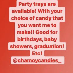 Party Trays With Your Choice Of Candies! 