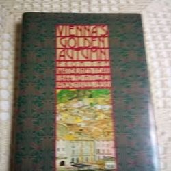 Book -Vienna's Golden Autumn - from the Watershed Year 1866 to Hitler's Anschluss - First Edition