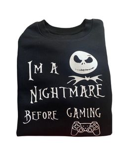 I’m A Nightmare Before Gaming  Sweater