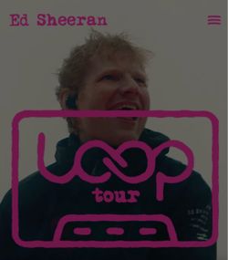 Ed Sheeran - LOOP TOUR - Sept. 4th - $225