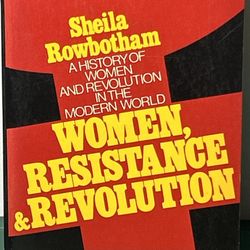 Women, Resistance and Revolution: A History Of Women And Revolution In The Modern World  (1972) Vintage!