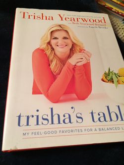 Trisha's Table: My Feel-Good Favorites for a Balanced Life