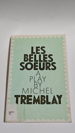 In english! Les Belles Soeurs by Michel Tremblay