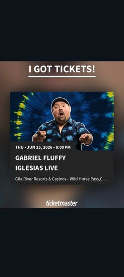 2 Gabriel fluffy Iglesias tickets for sale