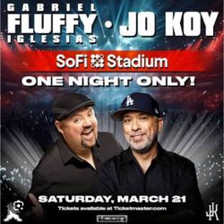 2 Tickets to see Fluffy and Jo Koy at SOFI Stadium!
