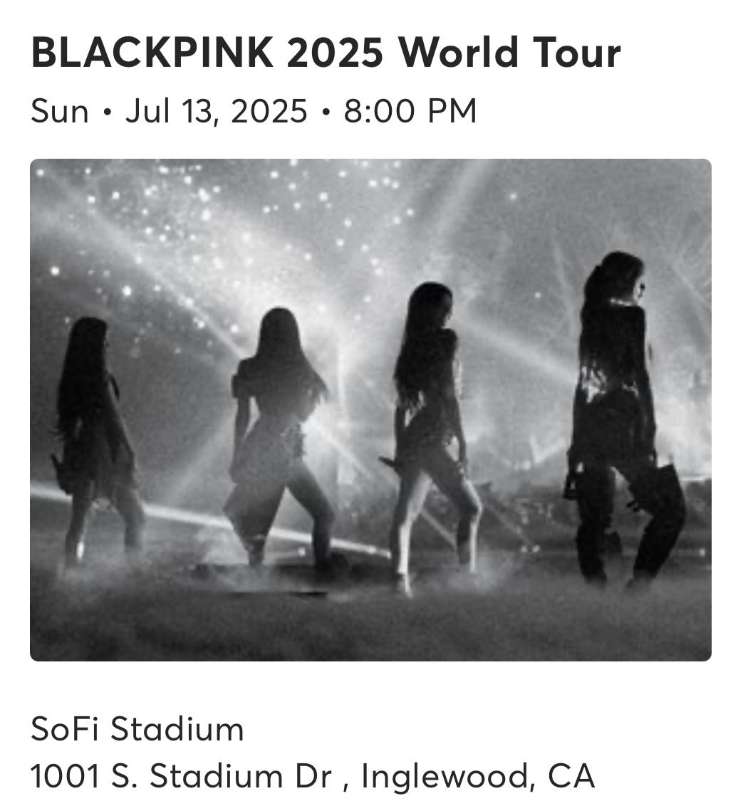 BLACKPINK World Tour 2025 CA 7/13 Tickets Section Floor A1 Row 9 Seats 16-17 SoFi
