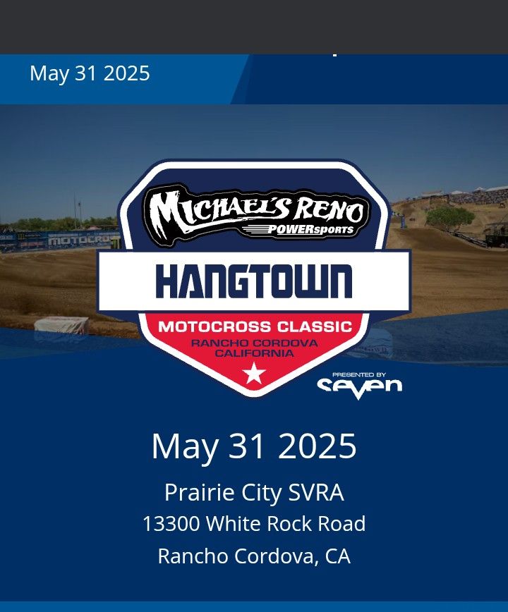 I Got 3 Tickets To Hangtown Motocross Today May 31