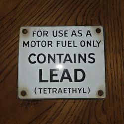 Original Porcelain Gas Pump Plate Sign Motor Fuel Contains Lead Tetraethyl USED