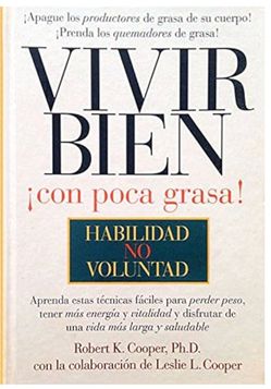 Vivir Bien Con Poca Grasa: Habilidad No Voluntad