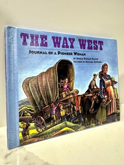 The WAY WEST: Journal of a Pioneer Woman (Aladdin Picture Books)