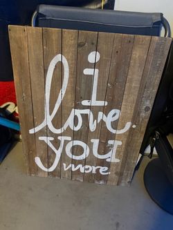 I Love You More wood sign
