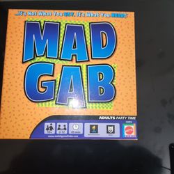 MAD GAB.....It's Not What You SAY, It's What You HEAR!"