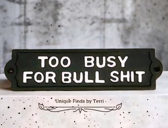 Brand New! 8.5" Funny Too Busy... Plaque - Home Decor | SHIPPING IS AVAILABLE