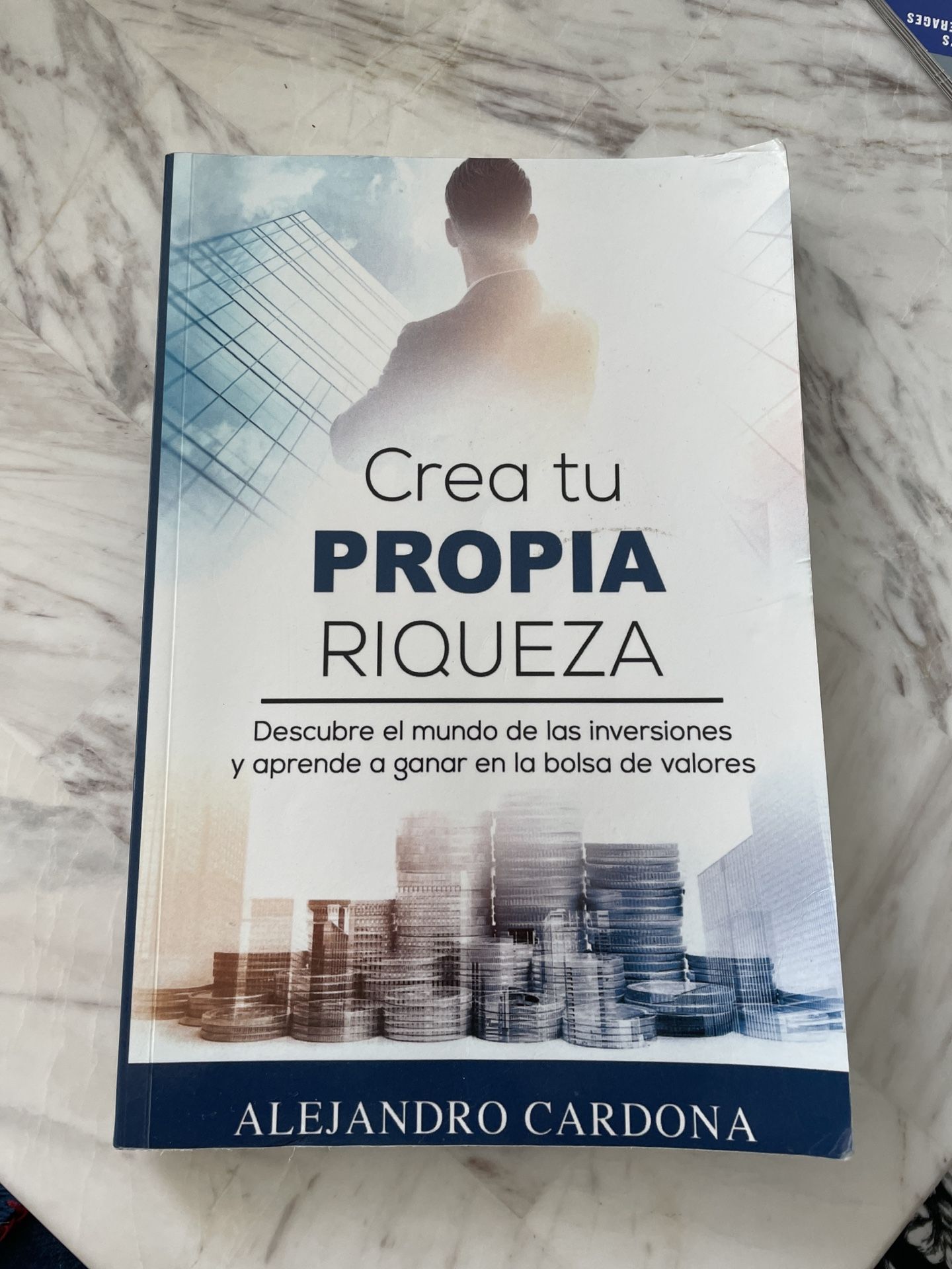 Book , Crea Tu Propia Riqueza , Descubre el mundo de las inversiones y aprende a ganar en la bolsa de valores , Autor Alejandro Cardona