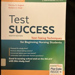 2018-2019 Patricia M. Nugent Barbara A. Vitale PAUCCESS SERIES Test SUCCESS EIGHTH EDITION Test-Taking Techniques for Beginning Nursing Students Press