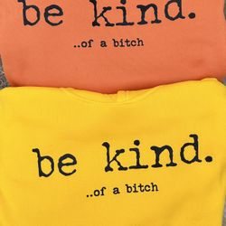Hoodie - be kind…… of a bitch