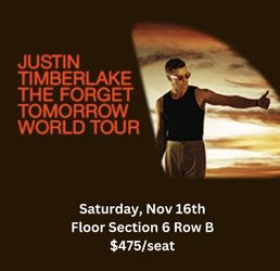 Justin Timberlake - Nov 16 - floor seats!