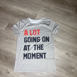 Minimalist Graphic Tee “A Lot Going On At The Moment” Shirt Size XS Gray Casual T-Shirt