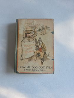 Albert Bigelow Paine How Mr. Dog Got Even Hollow Tree HC 1928 1st Illus