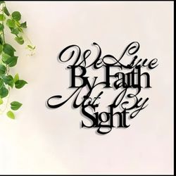1pc Faith Wood or Metal Wall Art, "We Live by Faith, Not by Sight" Christian Scripture, Iron Crafted Sign, Home Decor, Wall Hanging for Living Room, B