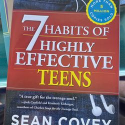 The 7 Habits of Highly Effective Teens By SEAN COVEY