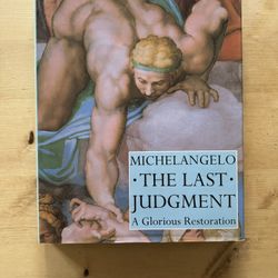 Michelangelo--The Last Judgment : A Glorious Restoration by Gianluigi Colalucci,
