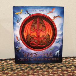 Wings of Fire : A Guide to the Dragon World, Hardcover by Sutherland, Tui; An...
