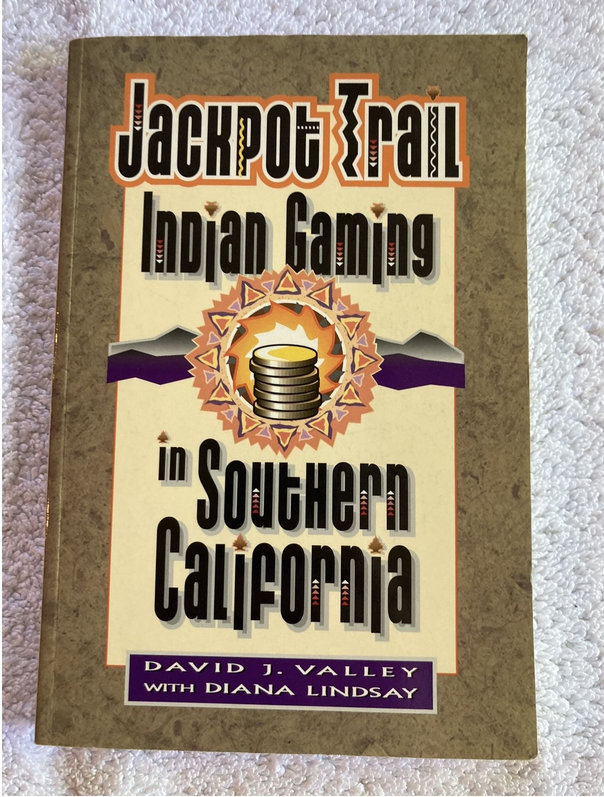 “Jackpot Trail: Indian Gaming In So Cal” Book
