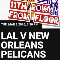 11th Row From The Floor, Below Face-Value, Lakers VS Pelicans - Mar.3rd