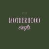Motherhood.crafts