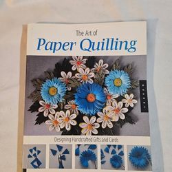 The Art of Paper Quilling: Designing Handcrafted Gifts and Cards" by Claire Sun-ok Choi. Paper quilling is an art form that involves rolling, shaping,