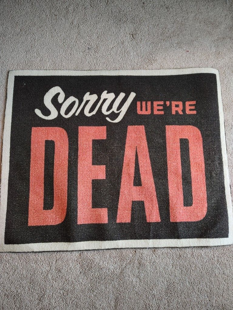 Sorry We're Dead welcome Mat