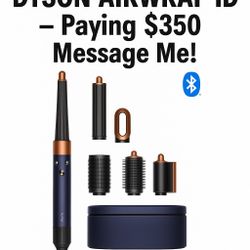 Looking to Buy Dyson Airwrap ID – $350
