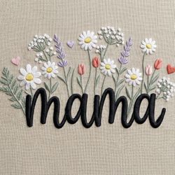 Mama Embroidery Design Mothers Day Mom Gift Flowers 