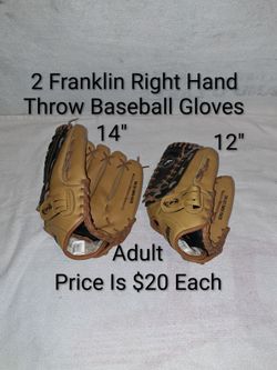 2 Right Hand Throw Adult Franklin Baseball Gloves Sizes 12", & 14" (Price Is $20 Each)