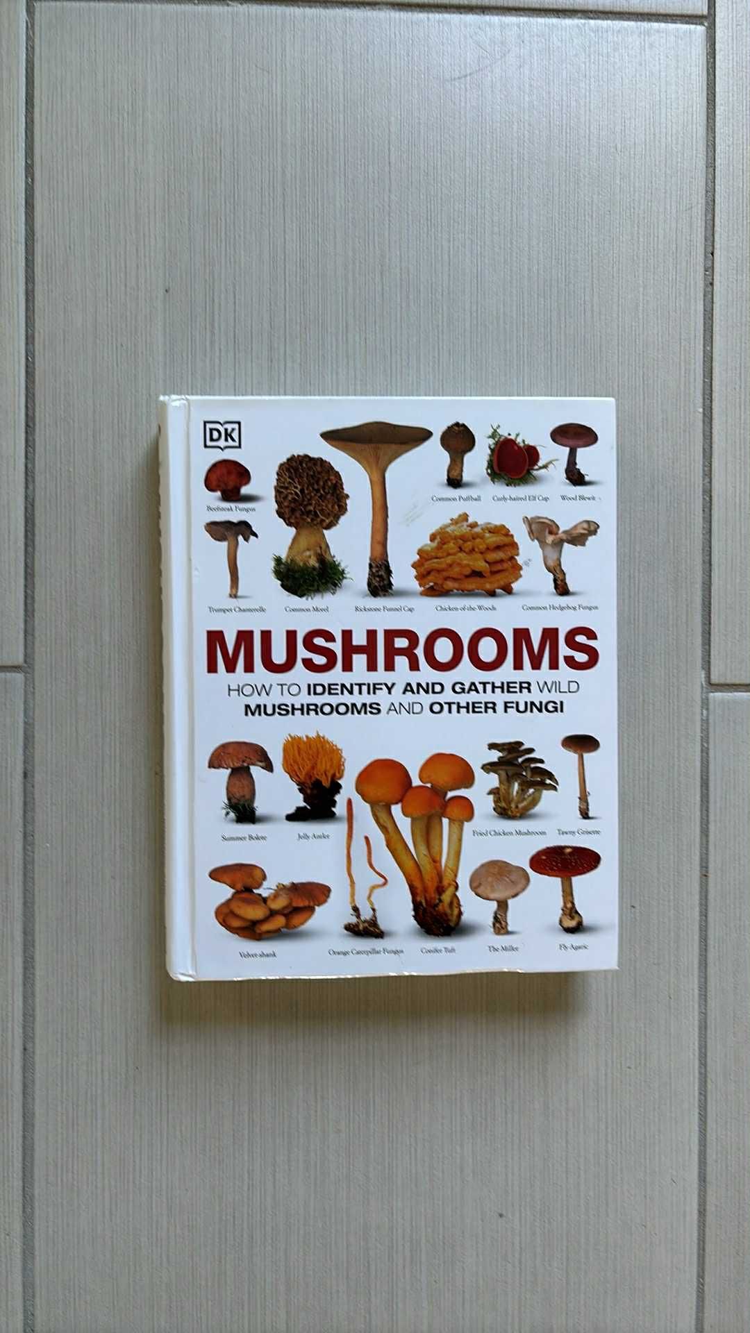 Book: Mushrooms:how To Identify And Gather Wild Mushrooms And Other Fungi