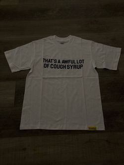 Size- Small That’s a awful lot of cough syrup shirt